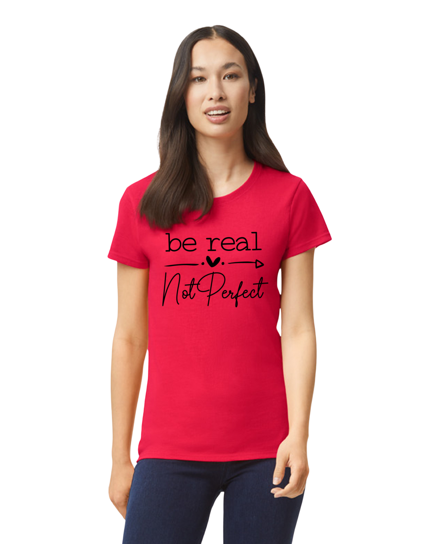 Be Real Not Perfect  Regular & Plus Graphic Tee