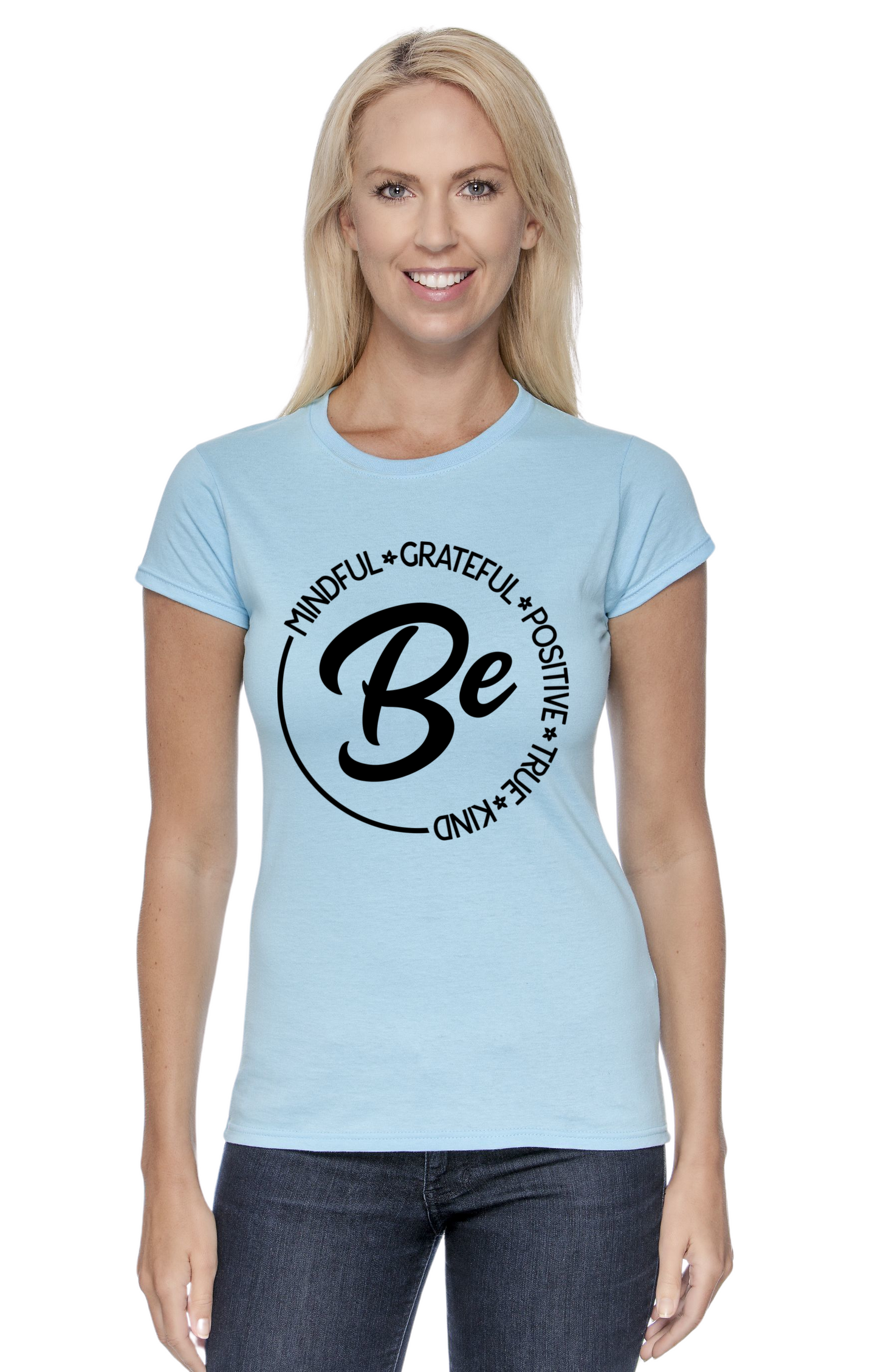 Be... Regular & Plus Graphic Regular Size Tee in Black or White Lettering