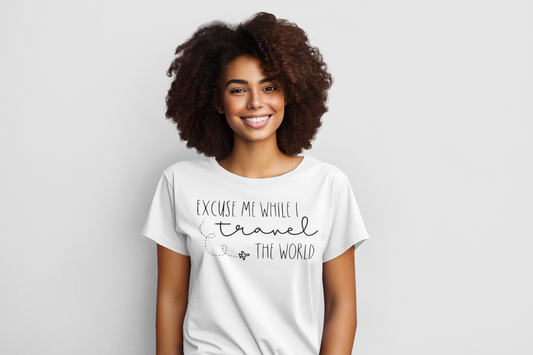 Excuse Me While I Travel The World Regular & Plus Long or Short Sleeve Graphic Tee