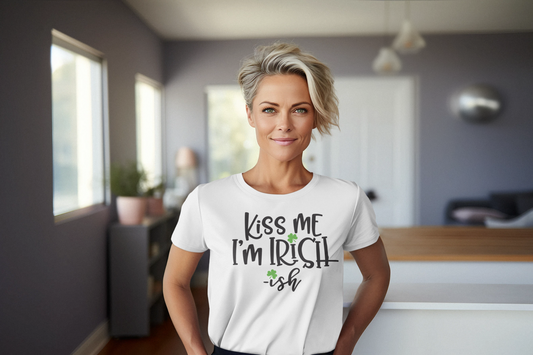 Kiss Me I'm Irish-ish Regular & Plus Long or Short Sleeve Tee Shirt Dark Lettering